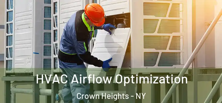  HVAC Airflow Optimization Crown Heights - NY