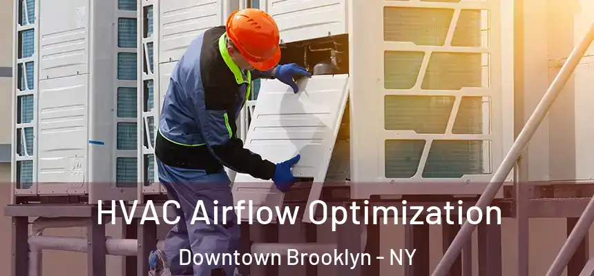 HVAC Airflow Optimization Downtown Brooklyn - NY