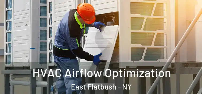 HVAC Airflow Optimization East Flatbush - NY