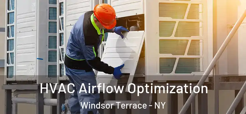 HVAC Airflow Optimization Windsor Terrace - NY