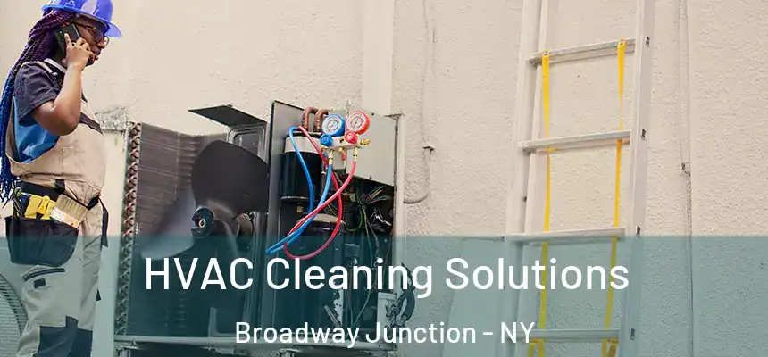 HVAC Cleaning Solutions Broadway Junction - NY