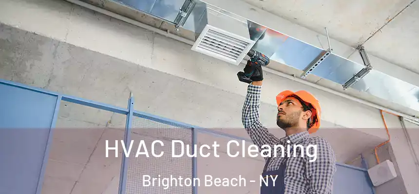 HVAC Duct Cleaning Brighton Beach - NY