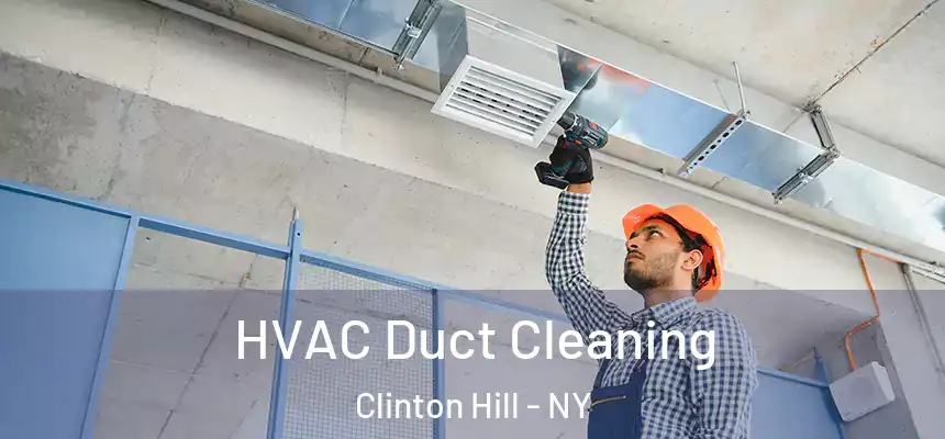 HVAC Duct Cleaning Clinton Hill - NY