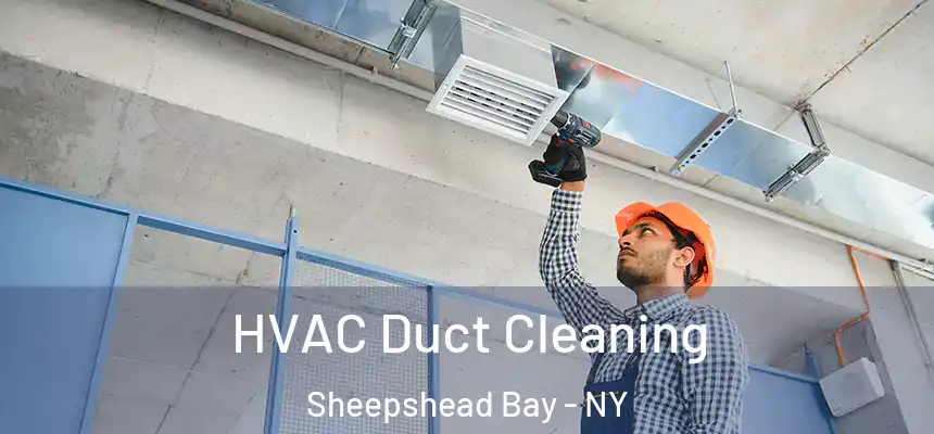 HVAC Duct Cleaning Sheepshead Bay - NY