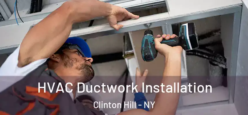 HVAC Ductwork Installation Clinton Hill - NY