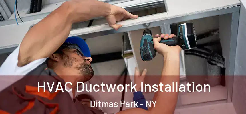 HVAC Ductwork Installation Ditmas Park - NY