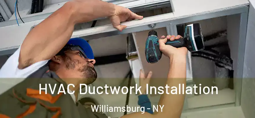 HVAC Ductwork Installation Williamsburg - NY