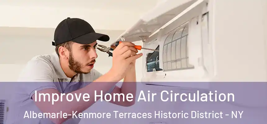 Improve Home Air Circulation Albemarle-Kenmore Terraces Historic District - NY