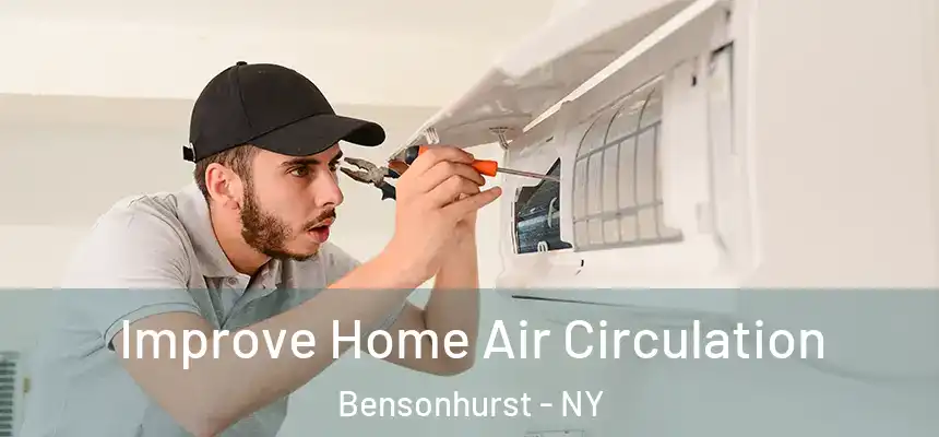 Improve Home Air Circulation Bensonhurst - NY