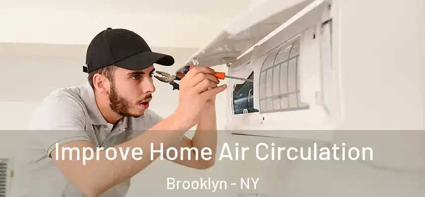Improve Home Air Circulation Brooklyn - NY