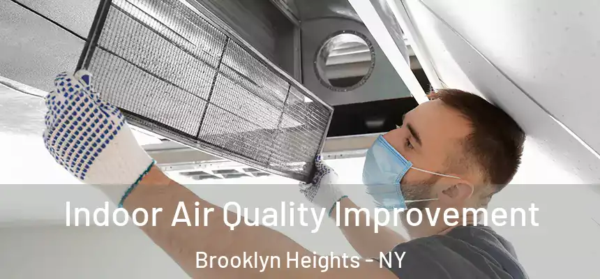 Indoor Air Quality Improvement Brooklyn Heights - NY