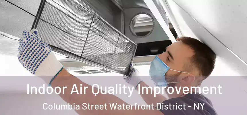 Indoor Air Quality Improvement Columbia Street Waterfront District - NY
