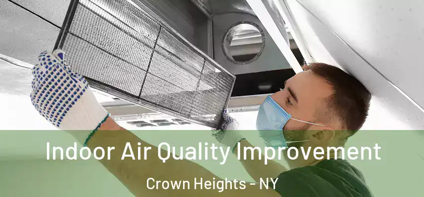 Indoor Air Quality Improvement Crown Heights - NY