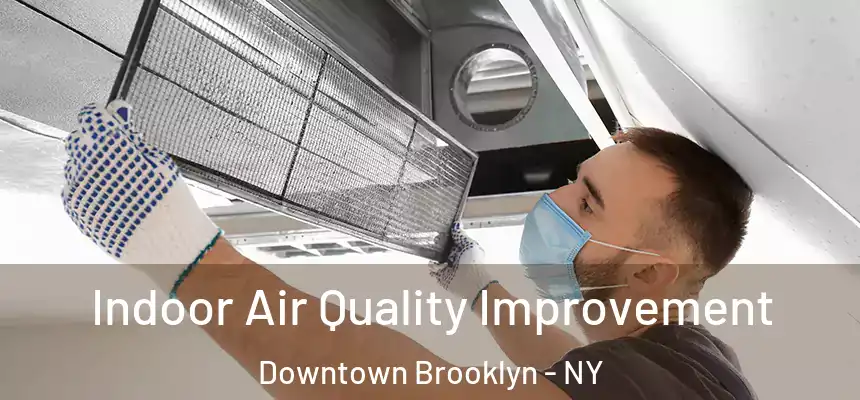 Indoor Air Quality Improvement Downtown Brooklyn - NY