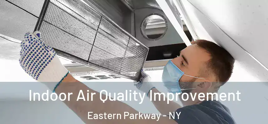 Indoor Air Quality Improvement Eastern Parkway - NY