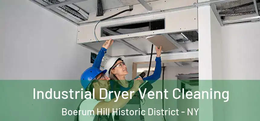 Industrial Dryer Vent Cleaning Boerum Hill Historic District - NY