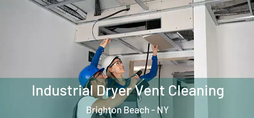 Industrial Dryer Vent Cleaning Brighton Beach - NY