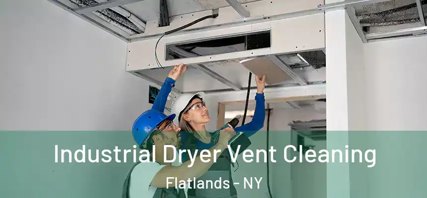 Industrial Dryer Vent Cleaning Flatlands - NY