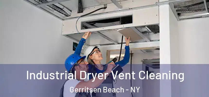 Industrial Dryer Vent Cleaning Gerritsen Beach - NY