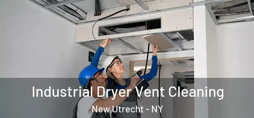 Industrial Dryer Vent Cleaning New Utrecht - NY