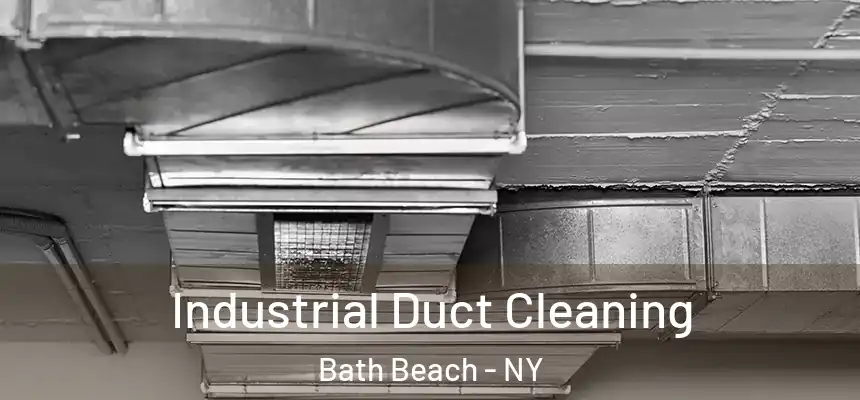  Industrial Duct Cleaning Bath Beach - NY