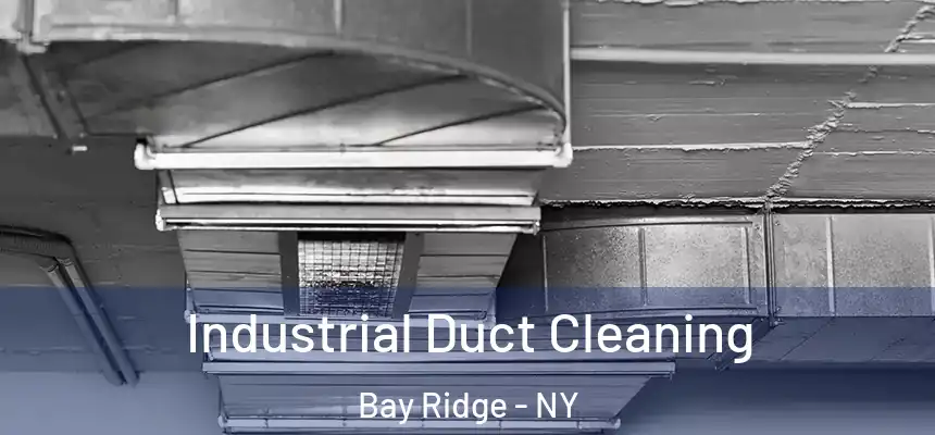 Industrial Duct Cleaning Bay Ridge - NY