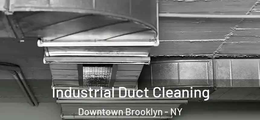  Industrial Duct Cleaning Downtown Brooklyn - NY