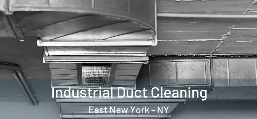 Industrial Duct Cleaning East New York - NY
