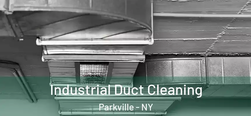 Industrial Duct Cleaning Parkville - NY