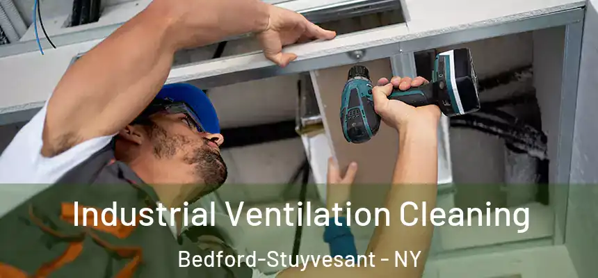 Industrial Ventilation Cleaning Bedford-Stuyvesant - NY