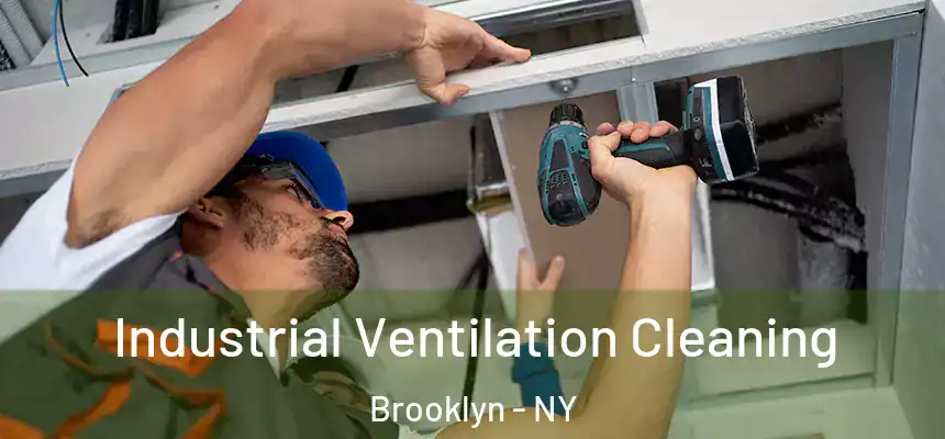Industrial Ventilation Cleaning Brooklyn - NY