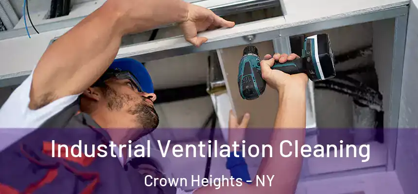 Industrial Ventilation Cleaning Crown Heights - NY