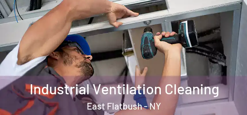 Industrial Ventilation Cleaning East Flatbush - NY