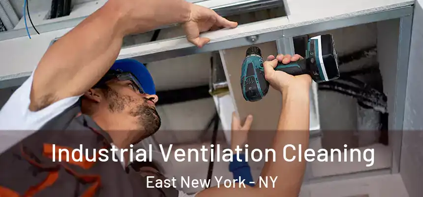 Industrial Ventilation Cleaning East New York - NY