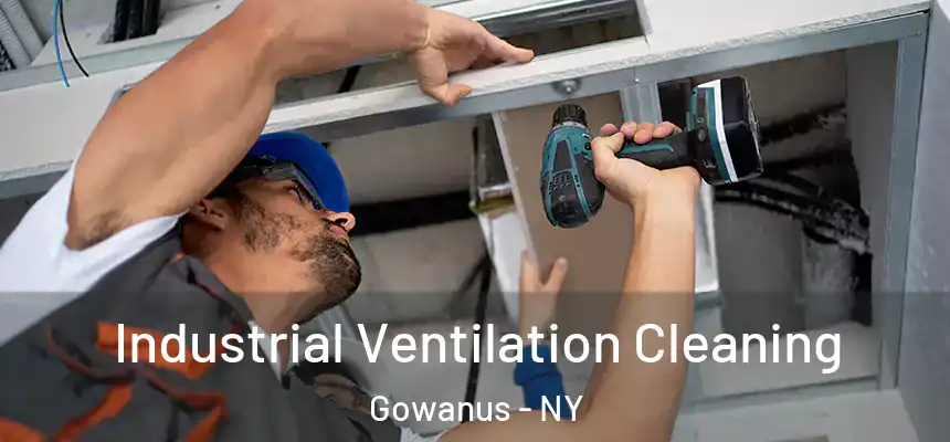 Industrial Ventilation Cleaning Gowanus - NY