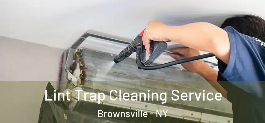 Lint Trap Cleaning Service Brownsville - NY
