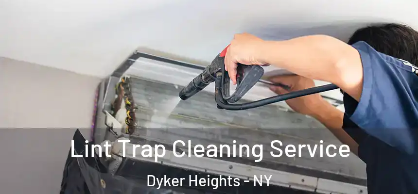 Lint Trap Cleaning Service Dyker Heights - NY