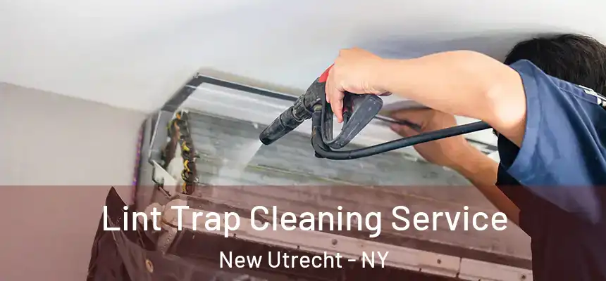 Lint Trap Cleaning Service New Utrecht - NY