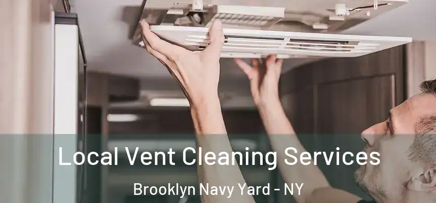 Local Vent Cleaning Services Brooklyn Navy Yard - NY