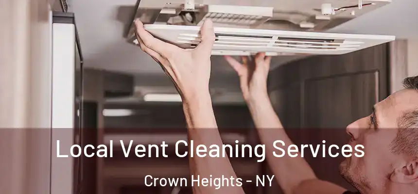 Local Vent Cleaning Services Crown Heights - NY