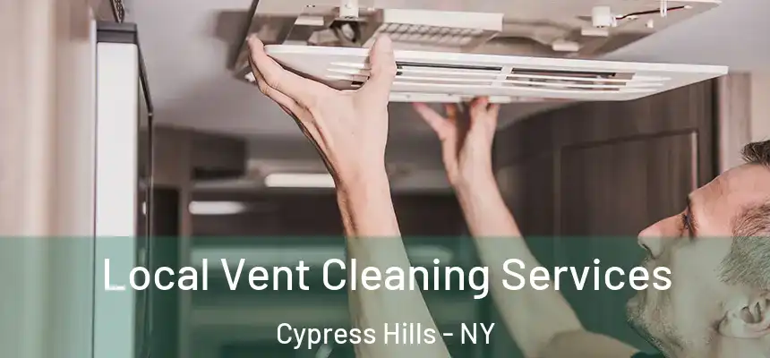 Local Vent Cleaning Services Cypress Hills - NY