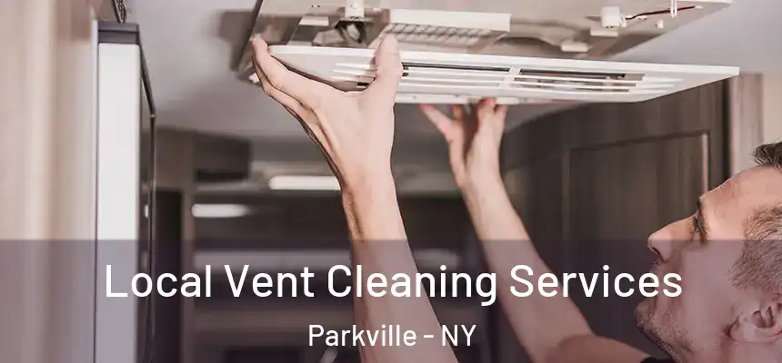 Local Vent Cleaning Services Parkville - NY