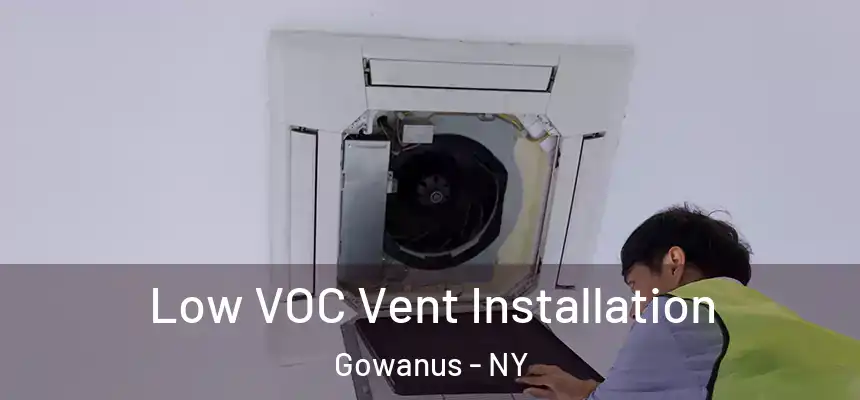 Low VOC Vent Installation Gowanus - NY