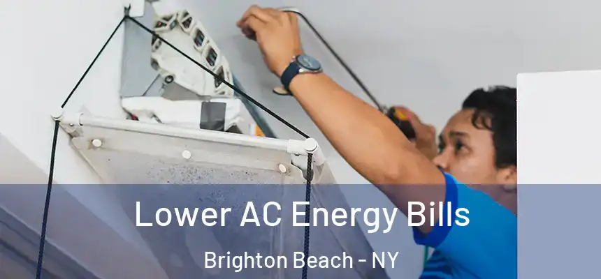 Lower AC Energy Bills Brighton Beach - NY
