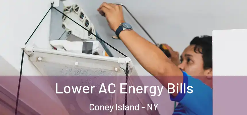 Lower AC Energy Bills Coney Island - NY