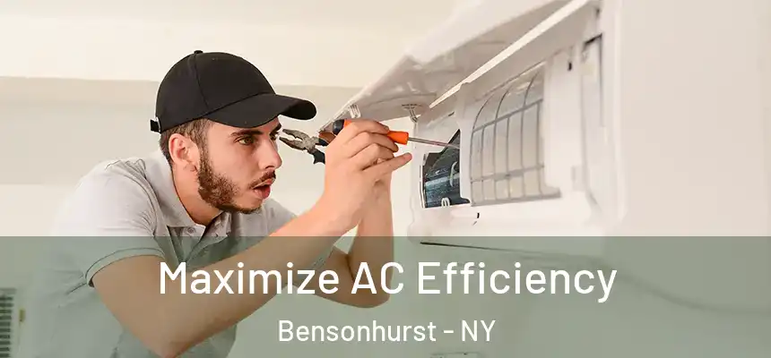 Maximize AC Efficiency Bensonhurst - NY