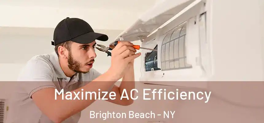 Maximize AC Efficiency Brighton Beach - NY