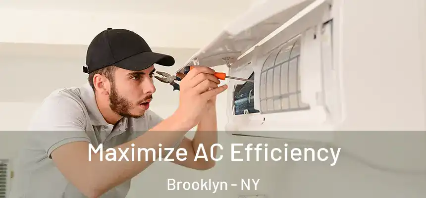 Maximize AC Efficiency Brooklyn - NY
