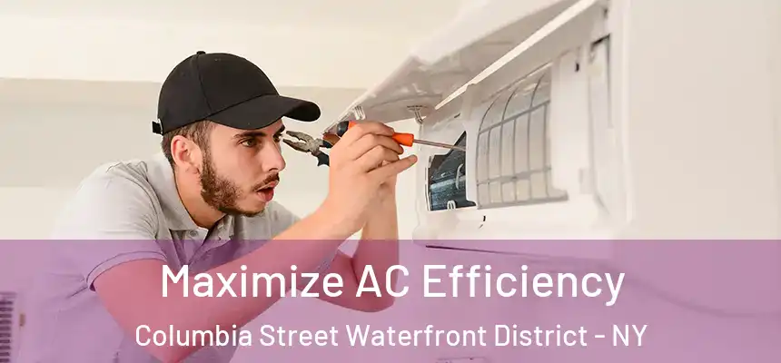 Maximize AC Efficiency Columbia Street Waterfront District - NY
