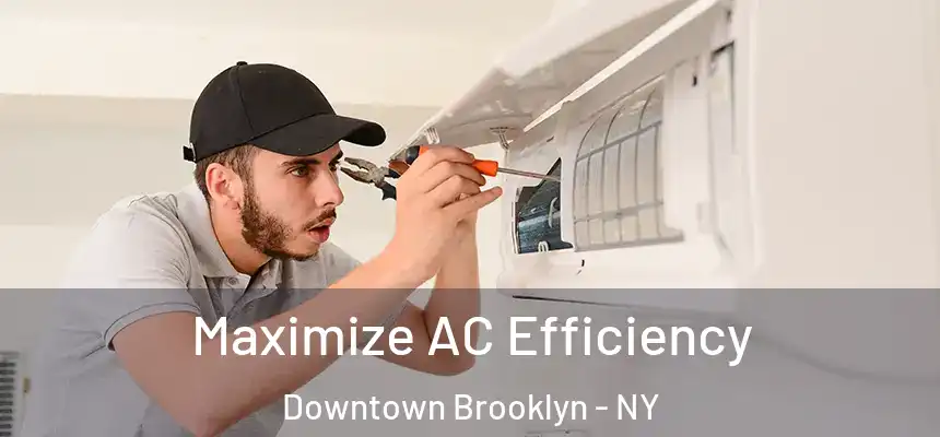 Maximize AC Efficiency Downtown Brooklyn - NY